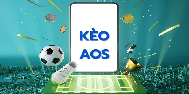 Kèo AOS Là Gì - Giải Mã Chi Tiết Tỷ Lệ Cược Thể Thao 2026